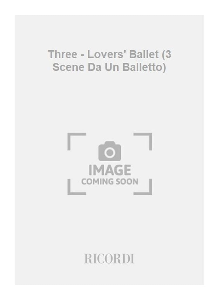 Three - Lovers' Ballet (3 Scene Da Un Balletto)